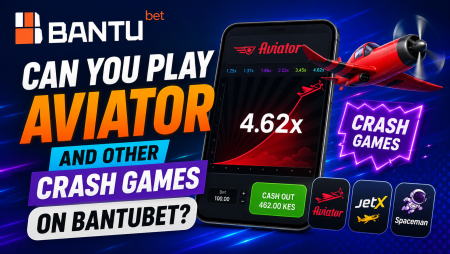 Can You Play Aviator and Other Crash Games on BantuBet?