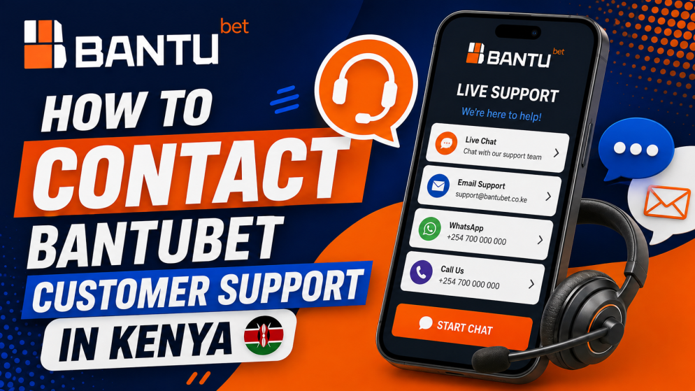 How to Contact BantuBet Customer Support in Kenya