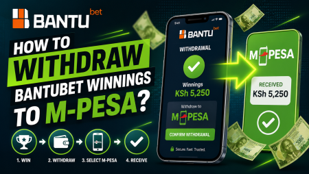 How to Withdraw BantuBet Winnings to M-Pesa in Kenya
